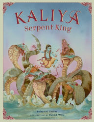 Title: Kaliya, Serpent King, Author: Joshua M. Greene
