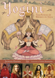 Yogini: The Power of Women in Yoga