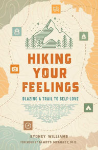 Spanish book free download Hiking Your Feelings: Blazing a Trail to Self-Love in English by Sydney Williams, Gladys McGarey PDF CHM 9798887620848