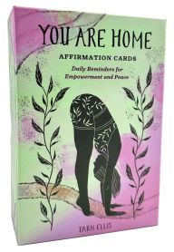 Title: You Are Home Affirmation Cards: Daily Reminders for Empowerment and Peace, Author: Tarn Ellis