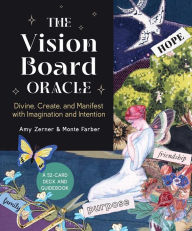 Title: The Vision Board Oracle: A 52-Card Deck and Guidebook, Author: Amy Zerner