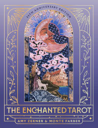 Title: The Enchanted Tarot: 35th Anniversary Edition: A 78-Card Deck and Guidebook, Author: Amy Zerner