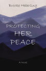 Protecting Her Peace: A Novel