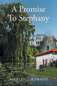 Title: A Promise To Stephany, Author: Mariano Robayo