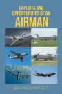 Exploits and Opportunities of an Airman