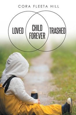 Loved Child Forever Trashed