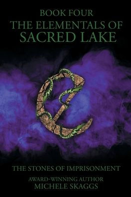 The Elementals of Sacred Lake: Stones Imprisonment Book 4