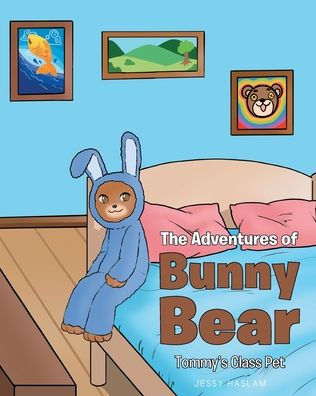 The Adventures of Bunny Bear: Tommy's Class Pet