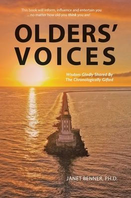 Olders' Voices: Wisdom Gladly Shared By The Chronologically Gifted