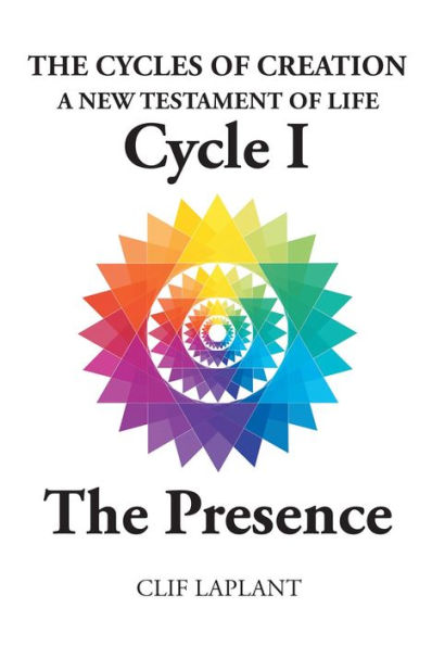 The Cycles of Creation: A New Testament of Life Cycle 1 The Presence