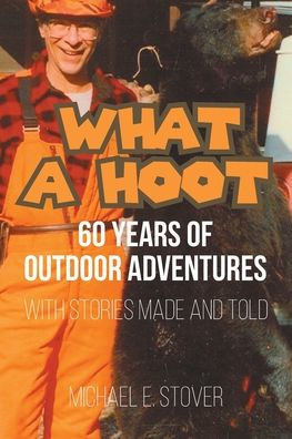 What A Hoot: 60 Years of Outdoor Adventures