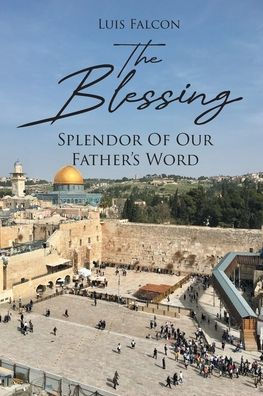 The Blessing: Splendor Of Our Father's Word