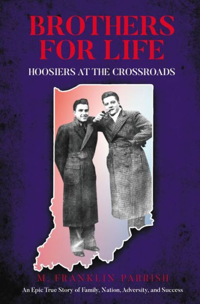 Brothers for Life: Hoosiers at the Crossroads