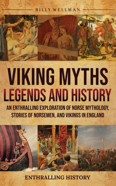 Viking Myths, Legends and History: An Enthralling Exploration of Norse Mythology, Stories Norsemen, Vikings England