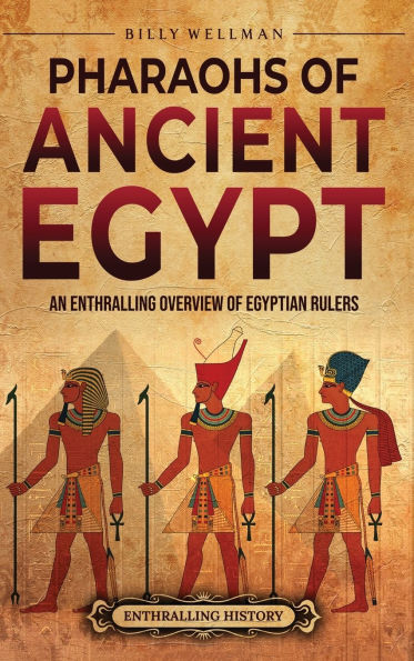 Pharaohs of Ancient Egypt: An Enthralling Overview Egyptian Rulers