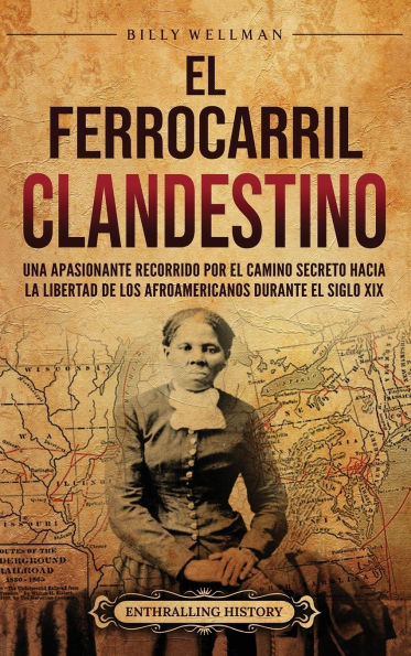 El Ferrocarril clandestino: Una apasionante recorrido por el camino secreto hacia la libertad de los afroamericanos durante el siglo XIX