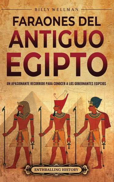 Faraones del Antiguo Egipto: Un apasionante recorrido para conocer a los gobernantes egipcios