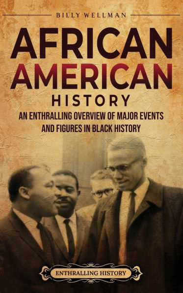 African American History: An Enthralling Overview of Major Events and Figures in Black History