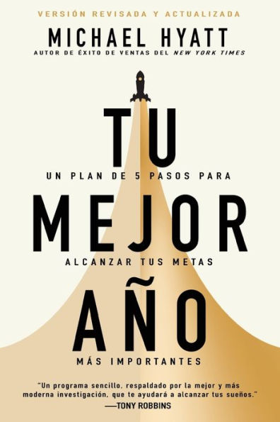 Tu Mejor Año: Un Plan de 5 Pasos Para Alcanzar Tus Metas Más Importantes (Versión Revisada Y Actualizada) (Spanish Language Edition, Your Best Year Ev