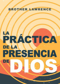 Free full version of bookworm download La práctica de la presencia de Dios 9798887691435 RTF (English Edition) by Brother Lawrence