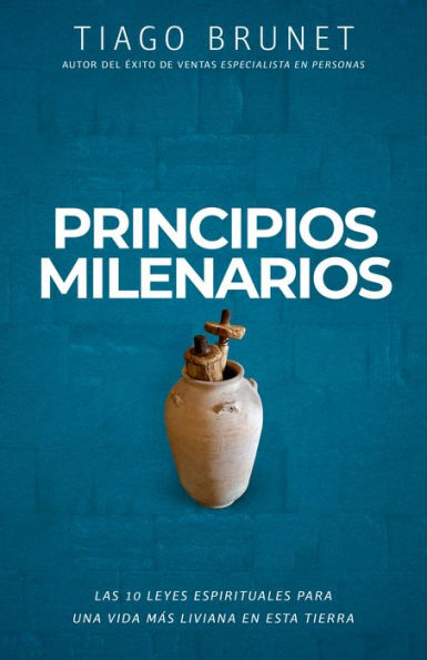 Principios milenarios: 10 leyes espirituales para una vida de paz y prosperidad