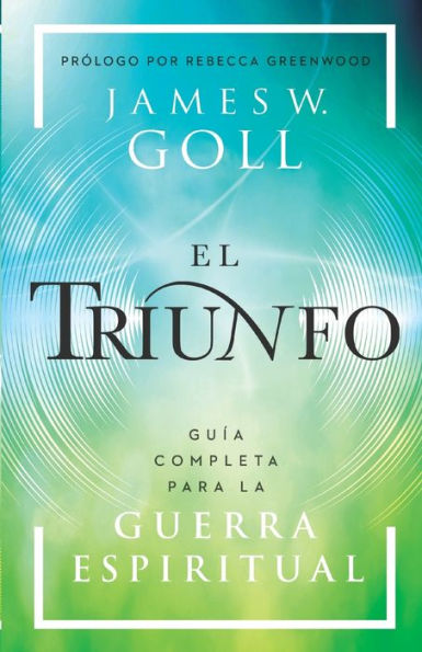 El triunfo: Guía completa para la guerra espiritual