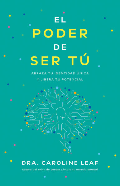 El poder de ser tú: Abraza tu identidad única y libera tu potencial