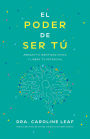 El poder de ser tú: Abraza tu identidad única y libera tu potencial
