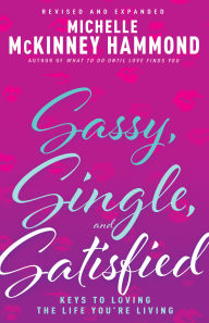 Title: Sassy, Single, and Satisfied, Author: Michelle McKinney Hammond