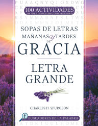 Title: Mañanas y tardes de gracia: Letra grande, Author: Charles H Spurgeon