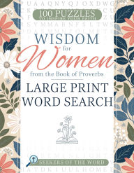 Title: Wisdom for Women from the Book of Proverbs Large Print Word Search: 100 Puzzles to Inspire Your Faith, Author: Whitaker House