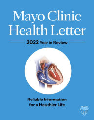 Title: Mayo Clinic Health Letter: Year in Review 2022: Year in Review 2022, Author: Jon R. Keillor