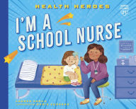 Title: I'm a School Nurse, Author: Lauren Kukla