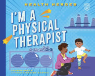 Title: I'm a Physical Therapist, Author: Lauren Kukla