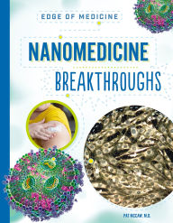 Title: Nanomedicine Breakthroughs, Author: Pat McCaw M.D.