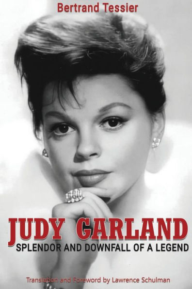 Judy Garland - Splendor and Downfall of a Legend