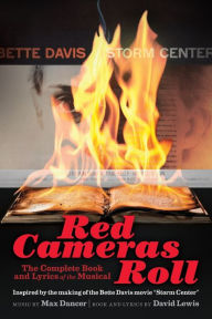 Title: Red Cameras Roll: The Complete Book and Lyrics of the Musical : The Complete Book and Lyrics of the Musical by David Lewis, Author: David Lewis