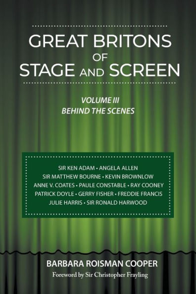 Great Britons of Stage and Screen: Volume III: Behind the Scenes