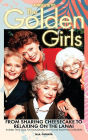 A Tribute to The Golden Girls (hardback): From Sharing Cheesecake to Relaxing on the Lanai