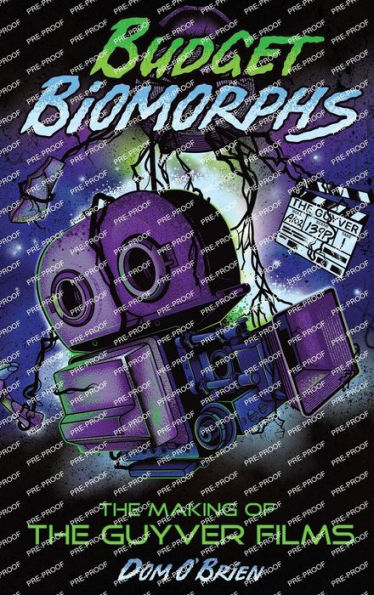 Budget Biomorphs (hardback): The Making of Guyver Films