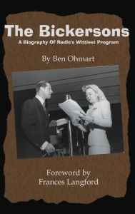 Title: The Bickersons (hardback): A Biography of Radio's Wittiest Program, Author: Ben Ohmart