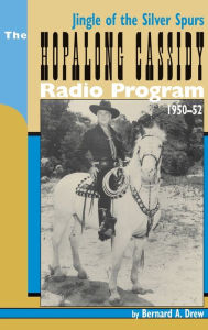 Title: Hopalong Cassidy Radio Program (hardback), Author: Bernard a Drew