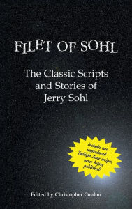 Title: Filet of Sohl (hardback): The Classic Scripts and Stories of Jerry Sohl, Author: Jerry Sohl