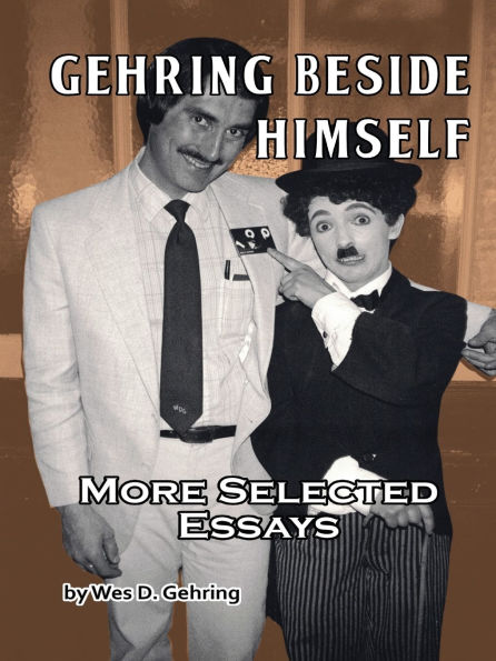 Gehring Beside Himself: More Selected Essays