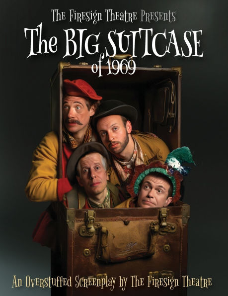 The Big Suitcase of 1969 - An Overstuffed Screenplay by The Firesign Theatre