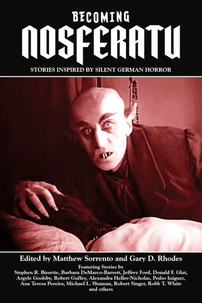 Becoming Nosferatu: Stories Inspired by Silent German Horror
