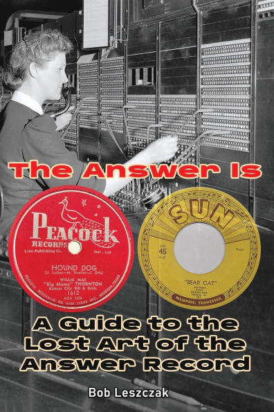 The Answer Is - A Guide to the Lost Art of the Answer Record