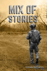 Title: Mix Of Stories, Author: Edward McCarthy