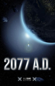 Title: 2077 A.D., Author: J.L. Sears
