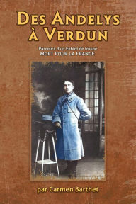 Title: Des ANDELYS à VERDUN, Author: Carmen Barthet